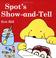 Go to record Spot's show-and-tell