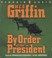 Go to record By order of the President