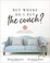 Go to record But where do I put the couch?