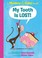 Go to record My tooth is LOST!