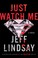 Go to record Just watch me : a novel