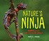 Go to record Nature's ninja : animals with spectacular skills