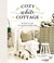 Go to record Cozy white cottage : 100 ways to love the feeling of being...