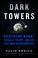 Go to record Dark towers : Deutsche Bank, Donald Trump, and an epic tra...