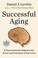 Go to record Successful aging a neuroscientist explores the power and p...
