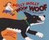 Go to record Polly Molly Woof Woof : a book about being happy