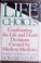 Go to record Life choices : confronting the life and death decisions cr...