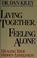 Go to record Living together, feeling alone : healing your hidden lonel...