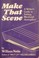 Go to record Make That Scene;A Writer's Guide to Setting, Mood and Atmo...