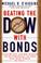 Go to record Beating the Dow with bonds : a high-return, low-risk strat...