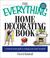 Go to record The everything home decorating book : a room-by-room guide...