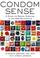 Go to record Condom sense : a guide to sexual survival in the new mille...