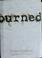 Go to record Burned