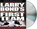 Go to record Larry Bond's First team