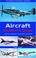 Go to record Aircraft spotter's guide : vintage warbirds to modern airl...