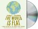 Go to record The world is flat a brief history of the twenty-first cent...