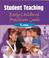 Go to record Student teaching : early childhood practicum guide
