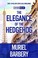 Go to record The Elegance of the hedgehog / Muriel Barbery.