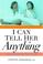 Go to record I can tell her anything : the power of girl talk