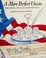 Go to record A more perfect union : the story of our Constitution