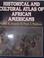Go to record The historical and cultural atlas of African Americans
