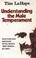 Go to record Understanding the male temperament : what every man would ...