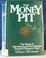 Go to record The money pit : the story of Oak Island and the world's gr...