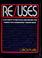 Go to record Re/uses : 2133 ways to recycle and reuse the things you or...