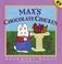 Go to record Max's chocolate chicken