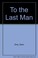 Go to record To the last man