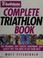 Go to record Triathlete magazine's complete triathlon book : the traini...