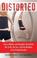Go to record Distorted : how a mother and daughter unraveled the truth,...