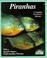 Go to record Piranhas : everything about selection, care, nutrition, di...