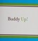 Go to record Buddy up!
