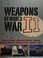 Go to record Weapons of World War II : infantry weapons, unarmored vehi...