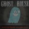 Go to record A Ghost in the house