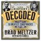 Go to record History decoded : solving the ten greatest conspiracies of...