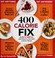 Go to record 400 calorie fix : slim is simple : 400 ways to eat 400 cal...