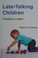 Go to record Late-talking children : a symptom or a stage?