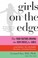 Go to record Girls on the edge : the four factors driving the new crisi...
