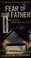 Go to record Fear of our father : a true story of abuse, murder, and fa...