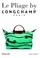 Go to record Longchamp, Le Pliage : Tradition and Transformation