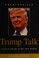 Go to record Trump talk : Donald Trump in his own words