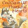 Go to record God gave us thankful hearts