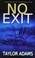 Go to record No exit : a gripping thriller full of heart-stopping twists