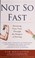 Go to record Not so fast : parenting your teen through the dangers of d...