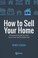 Go to record How to sell your home : the essential guide to a fast, str...