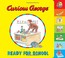 Go to record Curious George. Ready for school