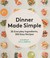 Go to record Dinner made simple : 35 everyday ingredients, 250 easy rec...