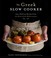 Go to record The Greek slow cooker : easy, delicious recipes from the h...
